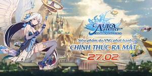 Aura Fantasy VNG thông báo ngày phát hành chính thức
