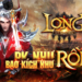 Long Kỷ Nguyên Mobile – Game nhập vai hóa Rồng cập bến Việt Nam
