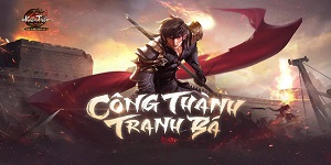 Kiếm Thế Mobile chính thức khai chiến phiên bản mới Công Thành Tranh Bá