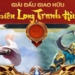 Thiên Long Tranh Hùng – Sân chơi PK cho game thủ Tân Thiên Long Mobile VNG