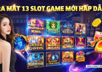 Ra mắt 13 slot game mới hấp dẫn và kịch tích – Đừng bỏ lỡ