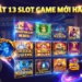 Ra mắt 13 slot game mới hấp dẫn và kịch tích – Đừng bỏ lỡ