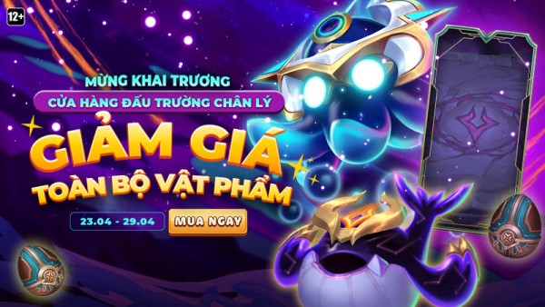Khai trương Cửa Hàng Đấu Trường Chân Lý – Giảm giá toàn bộ vật phẩm từ 23/04 đến hết 29/04