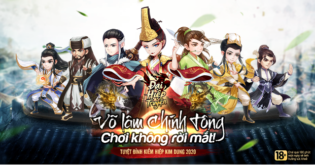 Tái hiện chân thực Kiếm Hiệp Kim Dung, Đại Hiệp Truyện mang đến sự hoàn mỹ nhất cho dòng game mobile đấu tướng thẻ bài
