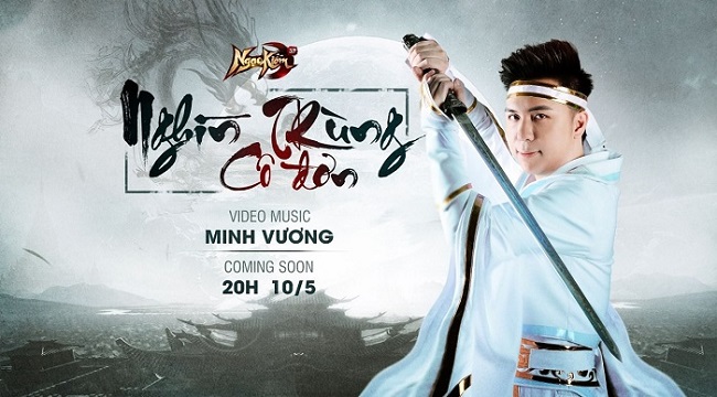 Minh Vương M4U công bố MV ca nhạc Nghìn trùng cô đơn dành tặng Ngạo Kiếm 3D