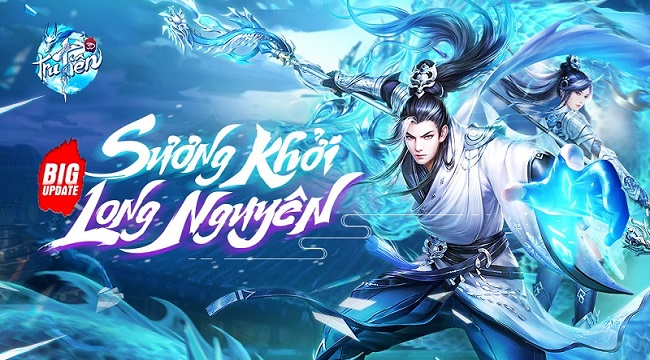 Tru Tiên 3D chính thức ra mắt phiên bản Big Update Sương Khởi Long Nguyên