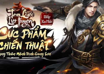 Ơn giời, link tải Tam Quốc Liệt Truyện đây rồi,  ngày ra mắt đã không còn xa!