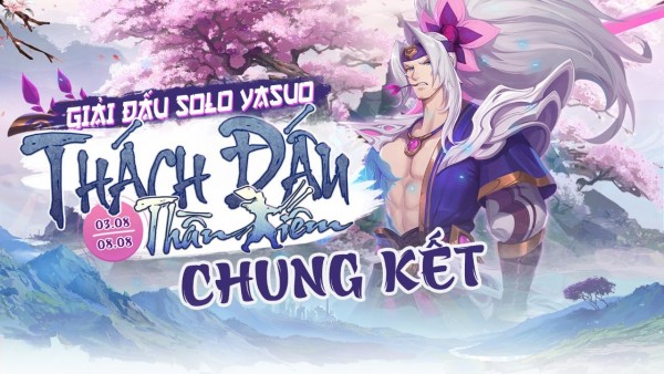 Solo Yasuo – Thách đấu thần kiếm – Chung Kết