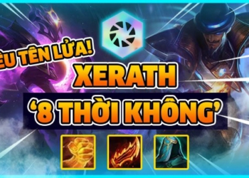 Xerath + 8 Thời Không xả đạn điên cuồng