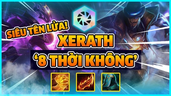 Xerath + 8 Thời Không xả đạn điên cuồng