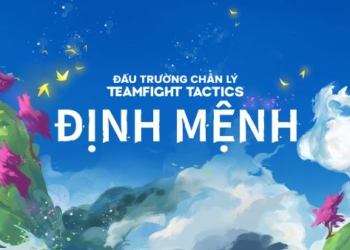 Những bí kíp cần nắm rõ trong ĐTCL: Định Mệnh