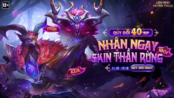 Quy đổi RP – Nhận ngay trang phục Azir, Ivern Thần Rừng mới chỉ với 40 RP từ 00:30 11/12 đến 23:59 17/12