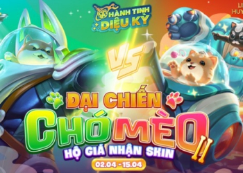 Tham gia “Hành Tinh Diệu Kỳ” – Đại chiến Chó Mèo, hộ giá nhận skin từ 02/04 đến 15/04