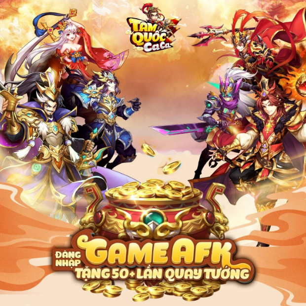 Tam Quốc Ca Ca – Game Tam Quốc AFK cực hot chính thức xuất hiện: FREE 50+ lần quay tướng, tặng quà tới tấp từng ngày, từng giờ!
