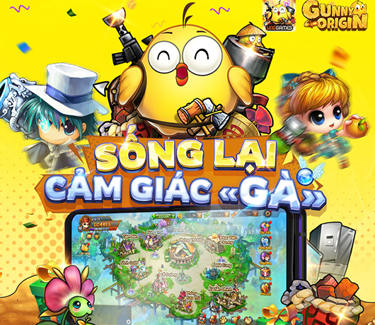 Trở về tuổi thơ, “sống lại cảm giác Gà” cùng Gunny Origin