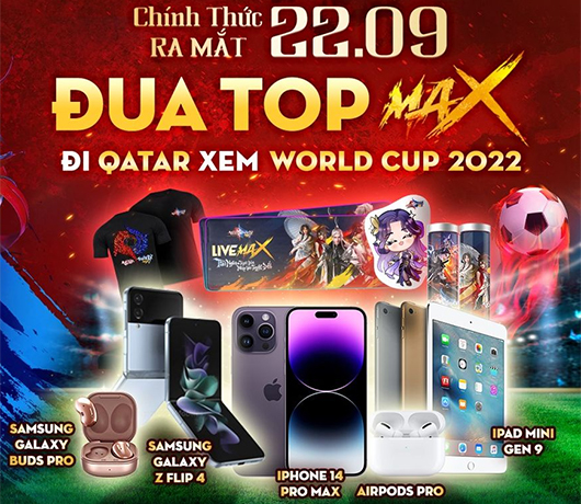 22/9: Võ Lâm Truyền Kỳ MAX ra mắt chính thức, đua top MAX đỉnh nhận tour du lịch Qatar dự World Cup 2022