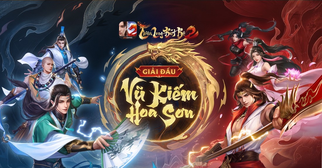 Thiên Long Bát Bộ 2 VNG khai mở giải đấu cực hoành tráng cho mùa hè – Vũ Kiếm Hoa Sơn