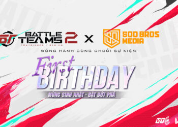 VTC “chơi lớn” hợp tác với 500BROS tổ chức chuỗi sự kiện khủng mừng sinh nhật 1 tuổi của Battle Teams 2.