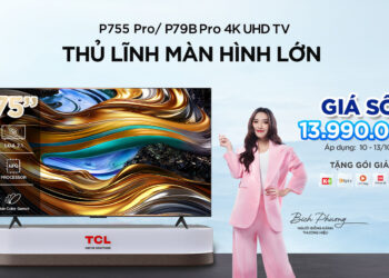 TCL Kỷ Niệm 25 Năm: Ưu Đãi Khủng Cho TV Màn Hình Lớn P755 Pro