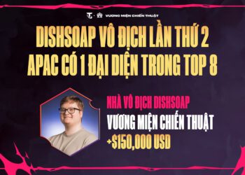 ĐẤU TRƯỜNG CHÂN LÝ ESPORTS MÙA 13: TUYỂN THỦ DISHSOAP LẦN THỨ 2 LÊN ĐỈNH THẾ GIỚI, MÙA GIẢI 14 ĐÃ SẴN SÀNG NHẬP CUỘC!