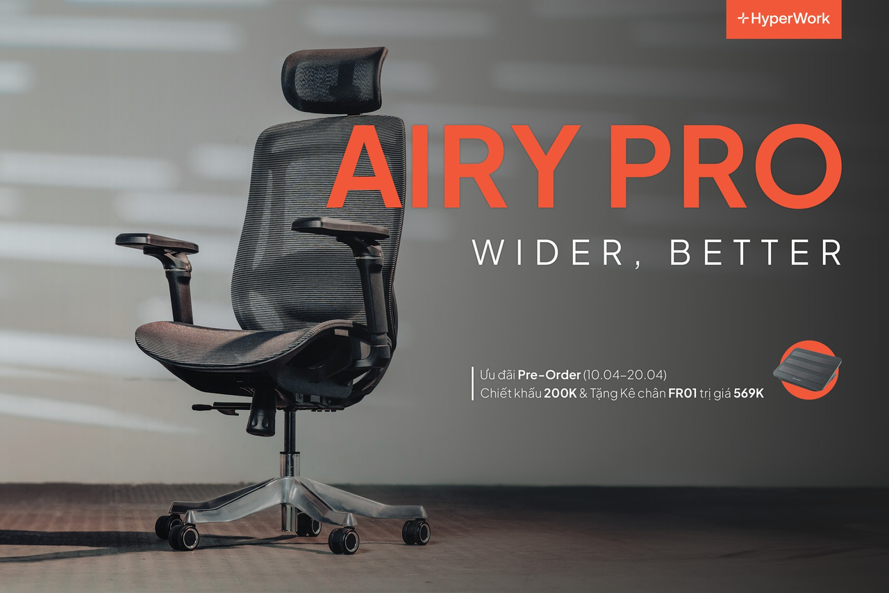 HYPERWORK RA MẮT GHẾ CÔNG THÁI HỌC AIRY PRO – PHIÊN BẢN NÂNG CẤP TOÀN DIỆN 