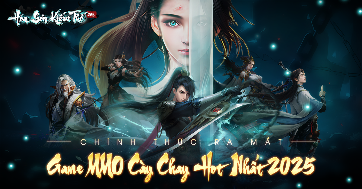 2000 Trân Phẩm Đổ Bộ – Hoa Sơn Kiếm Thế VTC Chính Thức Khai Mở!