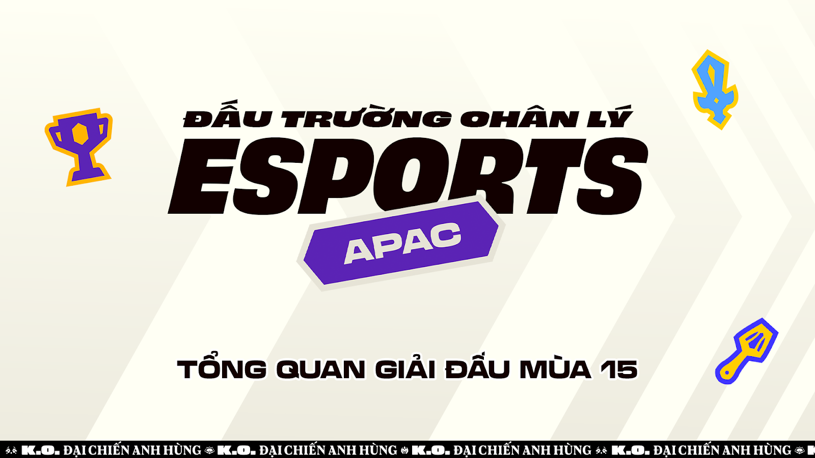 ĐẤU TRƯỜNG CHÂN LÝ ESPORTS MÙA 15: HỆ THỐNG GIẢI ĐẤU NGOẠI HẠNG RA MẮT – CÔNG BỐ GIẢI VÔ ĐỊCH QUỐC GIA VIỆT NAM