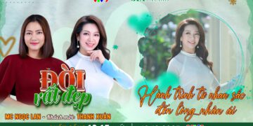 Đời Rất Đẹp: Hoa hậu điện ảnh Thanh Xuân và sứ mệnh chạm tới những phận đời yếu thế