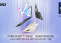 Dòng laptop MSI Prestige mới nhất đã chính thức mở bán tại Việt Nam, trang bị vi xử lý Intel Core Ultra Series 3