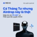 MEXC VIỆT NAM KHỞI ĐỘNG CHIẾN DỊCH “AIRDROP THỰC – QUÀ TẶNG THẬT”: CƠ HỘI NHẬN THƯỞNG VÀ QUÀ TẶNG ĐỘC QUYỀN NHÂN DỊP CÁ THÁNG TƯ