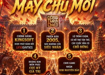 VLTK Công Thành Chiến khai mở máy chủ mới chuẩn 2005, đua top nhận thưởng 150 triệu đồng