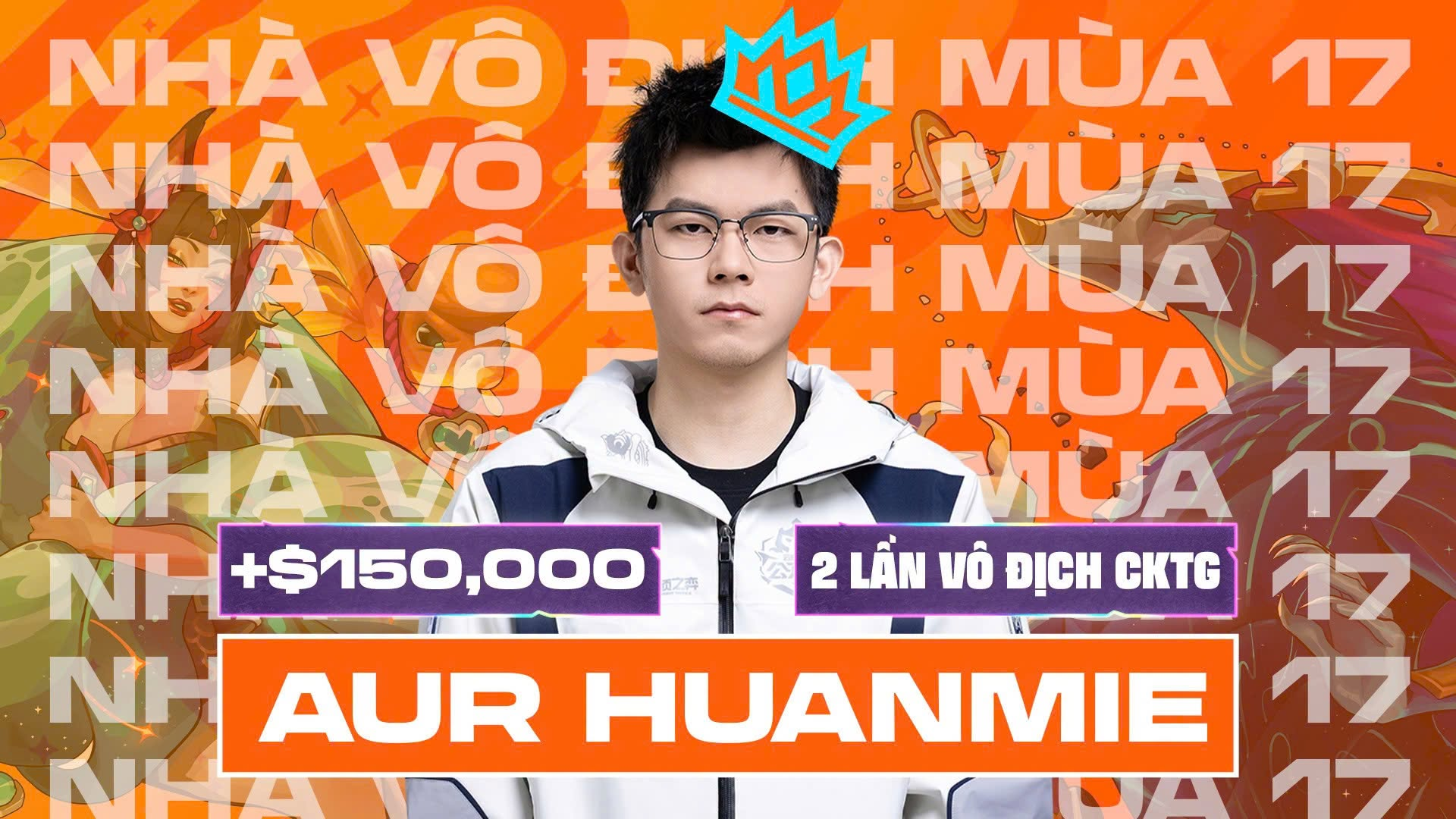 ĐẤU TRƯỜNG CHÂN LÝ ESPORTS MÙA 17: TUYỂN THỦ HUANMIE LẦN THỨ HAI VÔ ĐỊCH THẾ GIỚI – HÉ LỘ MÙA GIẢI 18 “ĐẠI NGÀN KỲ BÍ”