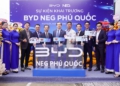 BYD NEG Phú Quốc chính thức đi vào hoạt động, mở rộng hệ sinh thái xe điện tại đặc khu Phú Quốc