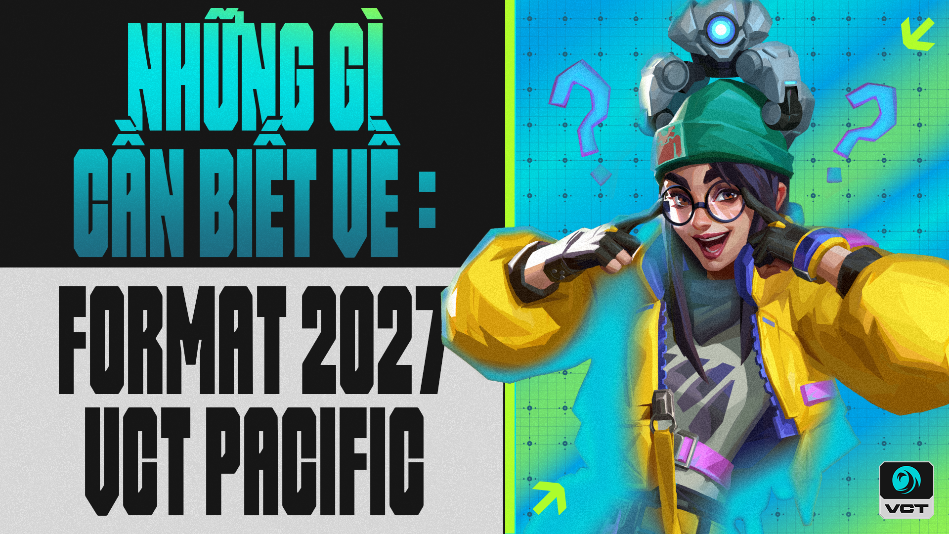 VALORANT Thay Máu Lộ Trình VCT Pacific 2027: Việt Nam Có Suất Trực Tiếp, Đội Trẻ ‘Săn’ Quỹ Thưởng Khủng 100.000 USD